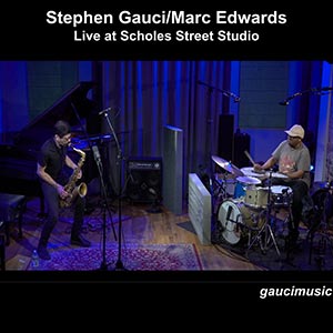 Stephen Gauci, Marc Edwards - Live at Scholes Street Studio